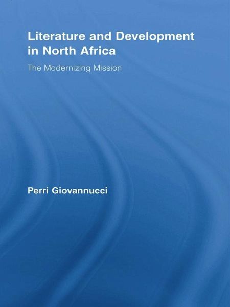 Literature and Development in North Africa (eBook, ePUB) Literature and Development in North Africa (eBook, ePUB)