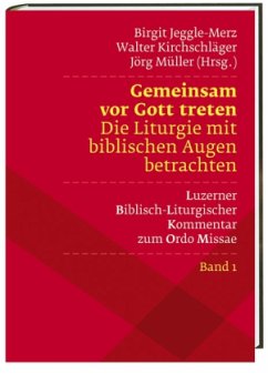 Gemeinsam vor Gott treten Die Liturgie mit biblischen Augen betrachten