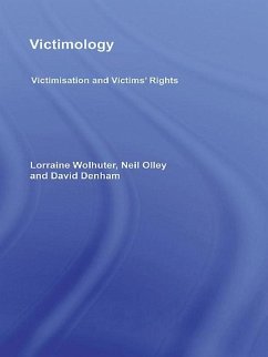 Victimology (eBook, ePUB) - Wolhuter, Lorraine; Olley, Neil; Denham, David