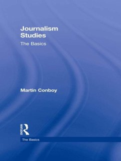 Journalism Studies: The Basics (eBook, PDF) - Conboy, Martin