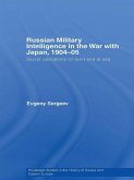 Russian Military Intelligence in the War with Japan, 1904-05 (eBook, ePUB)