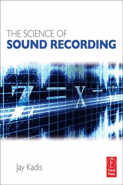 The Science of Sound Recording (eBook, PDF) - Kadis, Jay