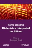 Ferroelectric Dielectrics Integrated on Silicon (eBook, ePUB)