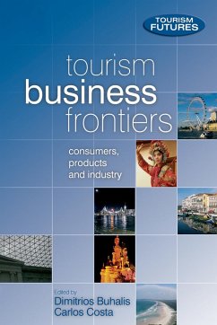 Tourism Business Frontiers (eBook, ePUB) - Buhalis, Dimitrios; Costa, Carlos; Ford, Francesca