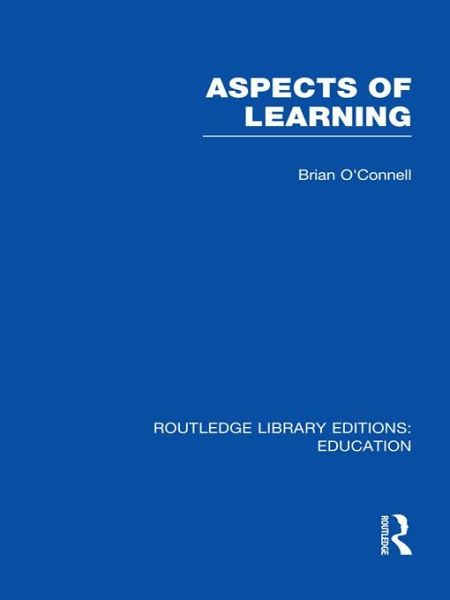 Aspects of Learning (RLE Edu O) (eBook, PDF) Aspects of Learning (RLE Edu O) (eBook, PDF)