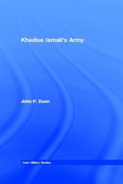 Khedive Ismail's Army (eBook, ePUB) - Dunn, John P.