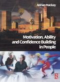 Motivation, Ability and Confidence Building in People (eBook, PDF) Motivation, Ability and Confidence Building in People (eBook, PDF)