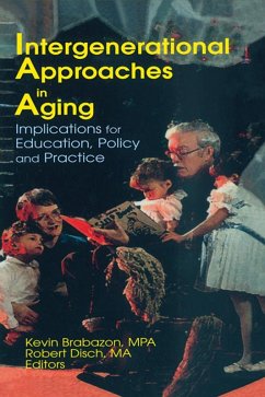 Intergenerational Approaches in Aging (eBook, PDF) - Disch, Robert; Brabazon, Kevin