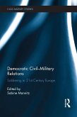 Democratic Civil-Military Relations (eBook, ePUB)