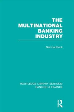 The Multinational Banking Industry (RLE Banking & Finance) (eBook, ePUB) - Coulbeck, Neil