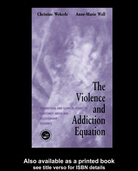 The Violence and Addiction Equation (eBook, ePUB) The Violence and Addiction Equation (eBook, ePUB)