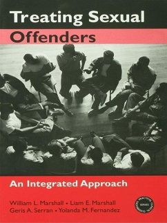 Treating Sexual Offenders (eBook, PDF) - Marshall, William L.; Marshall, Liam E.; Serran, Geris A.; Fernandez, Yolanda M.