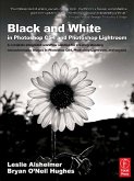 Black and White in Photoshop CS4 and Photoshop Lightroom (eBook, ePUB)