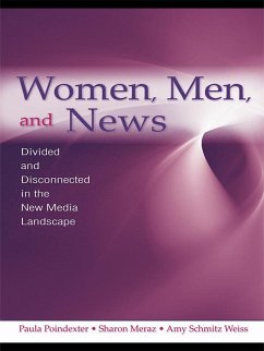 Women, Men and News (eBook, ePUB) - Poindexter, Paula; Meraz, Sharon; Schmitz Weiss, Amy