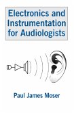 Electronics and Instrumentation for Audiologists (eBook, ePUB)