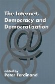 The Internet, Democracy and Democratization (eBook, PDF)