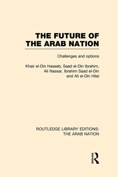 Cover The Future of the Arab Nation (RLE: The Arab Nation) (eBook, PDF)