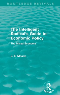 The Intelligent Radical's Guide to Economic Policy (Routledge Revivals) (eBook, PDF) - Meade, James E.