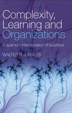 Complexity, Learning and Organizations (eBook, ePUB) - Baets, Walter R. J.