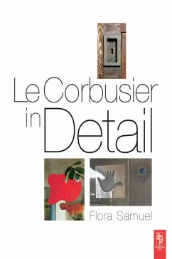 Le Corbusier in Detail (eBook, ePUB) - Samuel, Flora