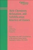 Melt Chemistry, Relaxation, and Solidification Kinetics of Glasses (eBook, PDF)