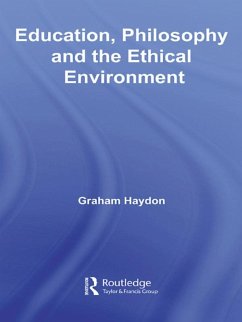 Education, Philosophy and the Ethical Environment (eBook, ePUB) - Haydon, Graham