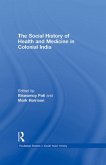 The Social History of Health and Medicine in Colonial India (eBook, ePUB)