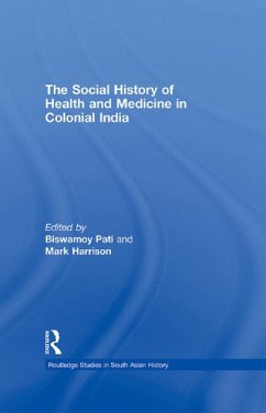 The Social History of Health and Medicine in Colonial India (eBook, ePUB)