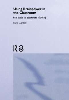 Using Brainpower in the Classroom (eBook, ePUB) - Garnett, Steve