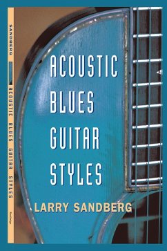 Acoustic Blues Guitar Styles (eBook, ePUB) - Sandberg, Larry