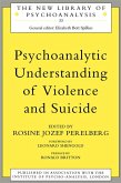 Psychoanalytic Understanding of Violence and Suicide (eBook, ePUB)