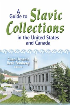 A Guide to Slavic Collections in the United States and Canada (eBook, ePUB) - Urbanic, Allan; Feinberg, Beth