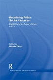 Redefining Public Sector Unionism (eBook, ePUB)