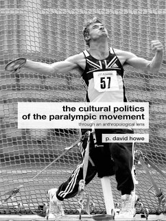 The Cultural Politics of the Paralympic Movement (eBook, ePUB) - Howe, P. David