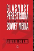 Glasnost, Perestroika and the Soviet Media (eBook, ePUB)