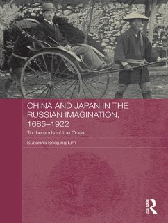 China and Japan in the Russian Imagination, 1685-1922 (eBook, PDF) - Lim, Susanna Soojung