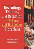 Recruiting, Training, and Retention of Science and Technology Librarians (eBook, PDF)
