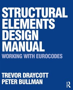 Structural Elements Design Manual: Working with Eurocodes (eBook, ePUB) - Draycott, Trevor; Bullman, Peter