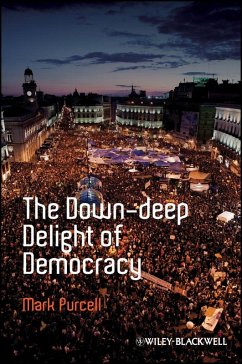 The Down-Deep Delight of Democracy (eBook, ePUB) - Purcell, Mark