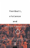 Football, Violence and Social Identity (eBook, ePUB)