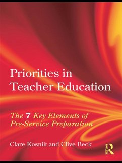 Priorities in Teacher Education (eBook, ePUB) - Kosnik, Clare; Beck, Clive