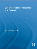 Queer Political Performance and Protest (eBook, ePUB)