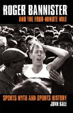 Roger Bannister and the Four-Minute Mile (eBook, ePUB)