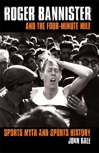 Roger Bannister and the Four-Minute Mile (eBook, ePUB) Roger Bannister and the Four-Minute Mile (eBook, ePUB)