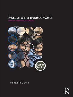 Museums in a Troubled World (eBook, ePUB) - Janes, Robert R.