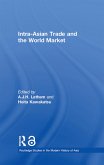 Intra-Asian Trade and the World Market (eBook, ePUB)