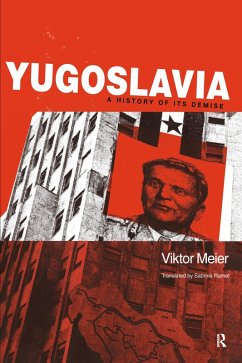 Yugoslavia: A History of its Demise (eBook, PDF) - Meier, Viktor