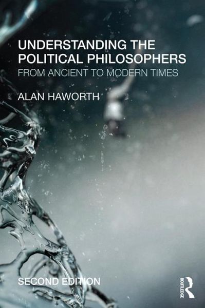 Understanding the Political Philosophers (eBook, ePUB) Understanding the Political Philosophers (eBook, ePUB)