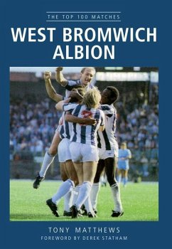 West Bromwich Albion: The Top 100 Matches - Matthews, Tony