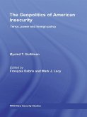 The Geopolitics of American Insecurity (eBook, ePUB)